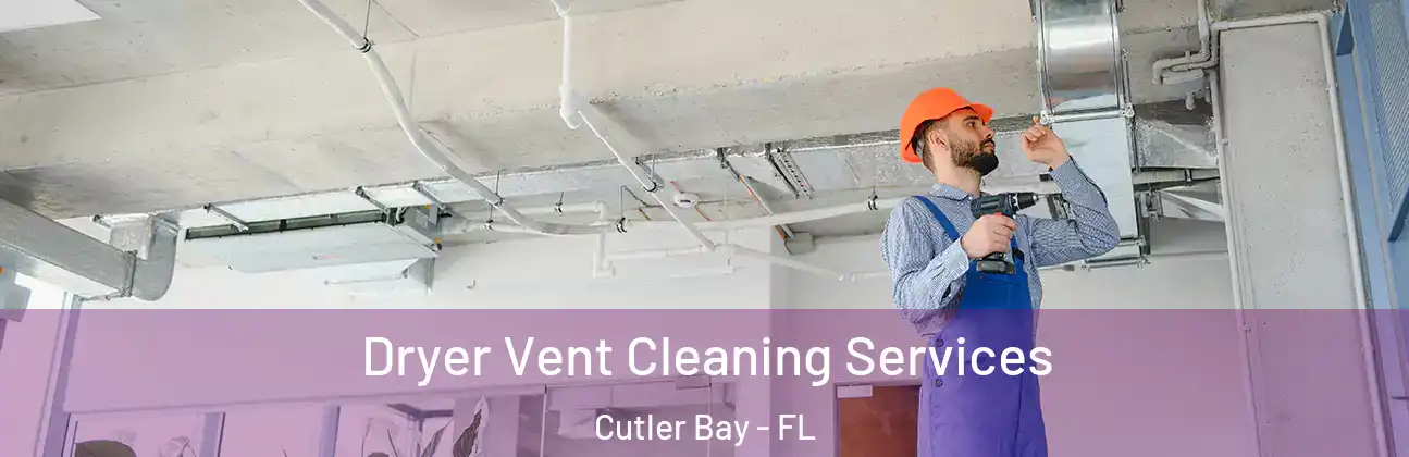  Dryer Vent Cleaning Services Cutler Bay - FL