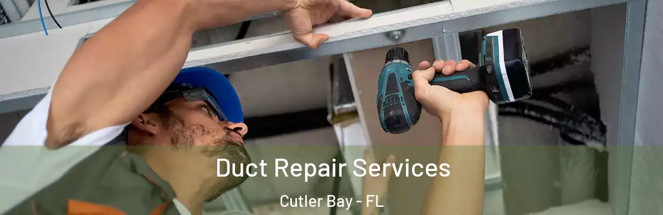  Duct Repair Services Cutler Bay - FL