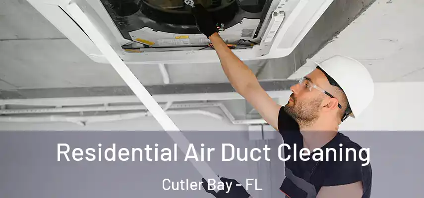  Residential Air Duct Cleaning Cutler Bay - FL