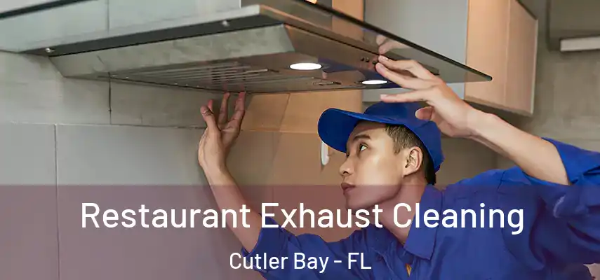  Restaurant Exhaust Cleaning Cutler Bay - FL